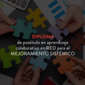 Diploma de Postítulo en Aprendizaje Colaborativo en Red para el Mejoramiento Sistémico